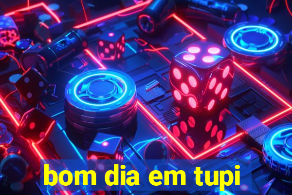 bom dia em tupi